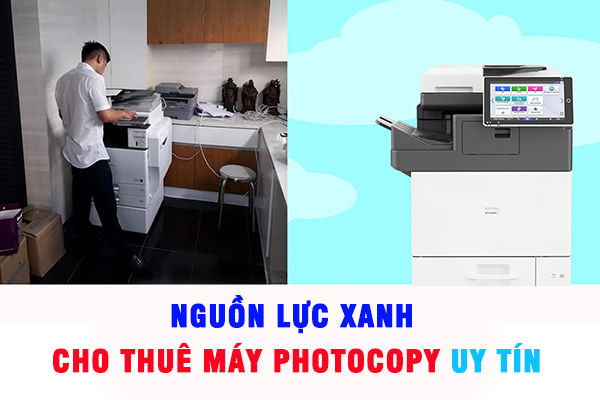 Nguồn Lực Xanh cho thuê máy photocopy uy tín tại Quận Bình Tân